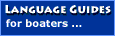 Language Guides for Boaters who Travel ... Click for details (www.ForCruisers.com)